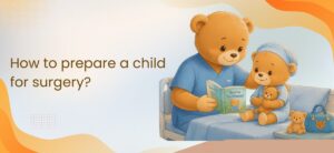 How to Prepare a Child for Surgery?