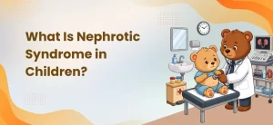 What Is Nephrotic Syndrome in Children?