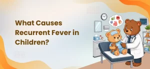 What Causes Recurrent Fever in Children?